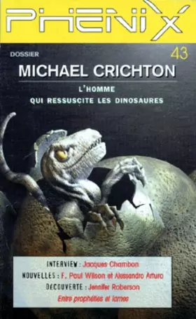 Couverture du produit · Michael Crichton. L'Homme Qui Ressuscite Les Dinosaures