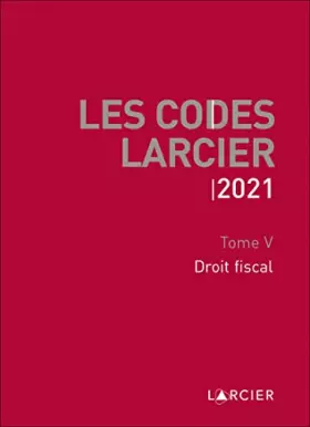 Couverture du produit · Les Codes Larcier 2021 - Tome 5 Droit fiscal