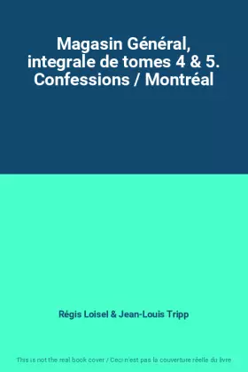 Couverture du produit · Magasin Général, integrale de tomes 4 & 5. Confessions / Montréal