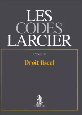Couverture du produit · Code Larcier, tome 5. Droit fiscal