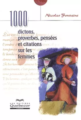 Couverture du produit · 1000 dictons, proverbes, pensées et citations sur les femmes