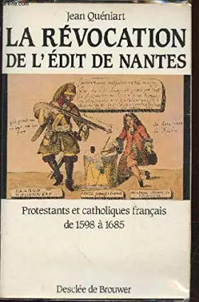Couverture du produit · La revocation de l'edit de nantes / protestants et catholiques en France de 1598 a 1685
