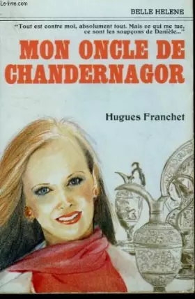 Couverture du produit · Mon oncle de chandernagor. collection : a la belle helene.
