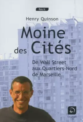 Couverture du produit · Moines des cités : De Wall Street aux Quartiers-Nord de Marseille (grands caractères)