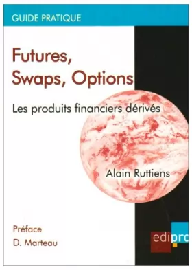 Couverture du produit · Futures, swaps, options : Les produits financiers dérivés