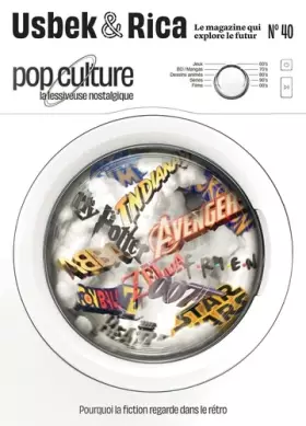 Couverture du produit · Usbek et Rica N°40 : Pop culture, l'impasse nostalgique - Comment prouver qu'on est humain ? - Juin 2023