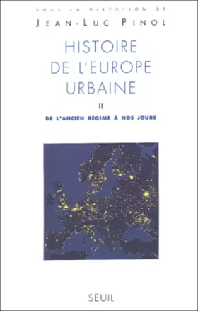 Couverture du produit · Histoire de l'Europe urbaine, tome 2 : De l'Ancien régime à nos jours. Expansion et limite d'un modèle