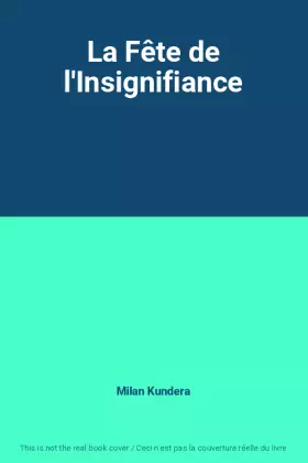 Couverture du produit · La Fête de l'Insignifiance