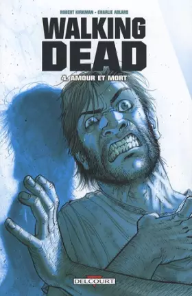 Couverture du produit · Walking Dead, Tome 4 : Amour et mort