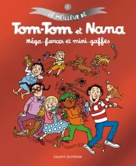 Couverture du produit · Le meilleur de Tom-Tom et Nana, Tome 1 : Méga-Farces et mini-gaffes