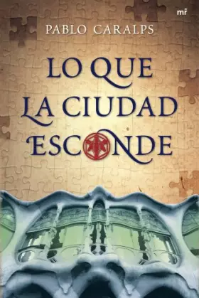 Couverture du produit · Lo que la ciudad esconde