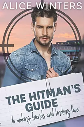 Couverture du produit · The Hitman's Guide to Making Friends and Finding Love
