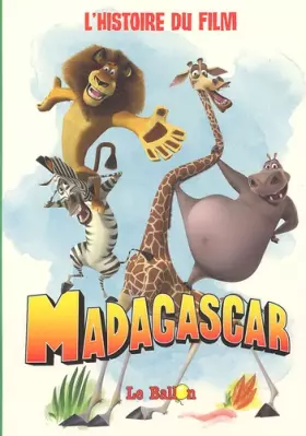 Couverture du produit · Madagascar : L'histoire du film