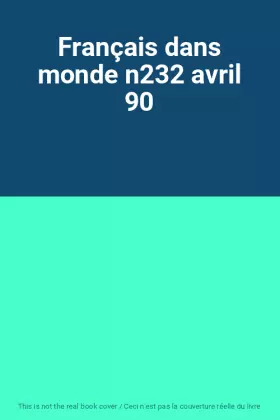 Couverture du produit · Français dans monde n232 avril 90