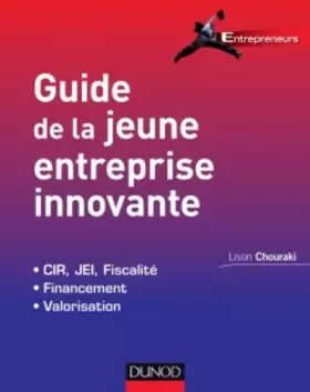Couverture du produit · Guide de la jeune entreprise innovante - Fiscalité, financement, valorisation: Fiscalité, financement, valorisation (JEI, Crédi