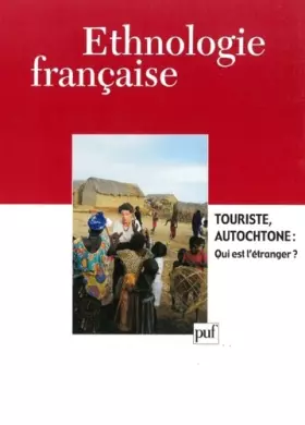 Couverture du produit · Ethnologie française, numéro 3 - 2002 : Touriste, Autochtone : Qui est l'étranger ?