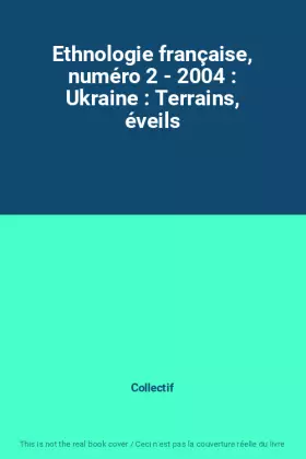 Couverture du produit · Ethnologie française, numéro 2 - 2004 : Ukraine : Terrains, éveils