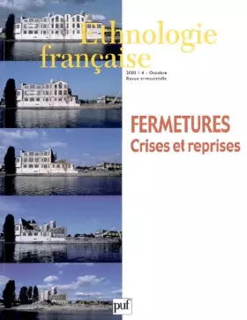 Couverture du produit · Ethnologie Française N 4 2005 Fermetures Crises et Reprises