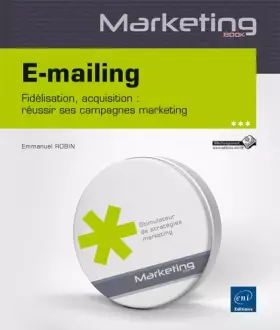 Couverture du produit · E-mailing - Fidélisation, acquisition : réussir ses campagnes marketing