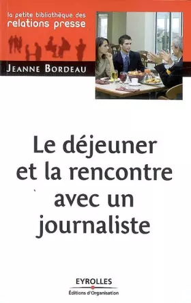 Couverture du produit · Le déjeuner et la rencontre avec un journaliste