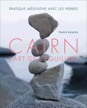 Couverture du produit · Cairn, l'art de l'équilibre: Partique méditative avec les pierres