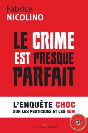 Couverture du produit · Le crime est presque parfait: L'enquête choc sur les pesticides et le Sdhi