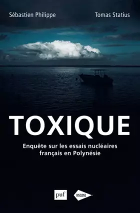 Couverture du produit · Toxique: Enquête sur les essais nucléaires français en Polynésie