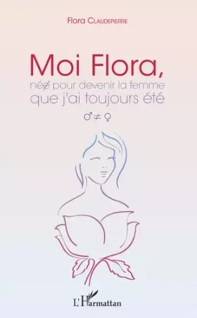 Couverture du produit · Moi Flora, née pour devenir la femme que j'ai toujours été