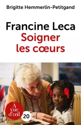 Couverture du produit · Francine Leca : Soigner les coeurs