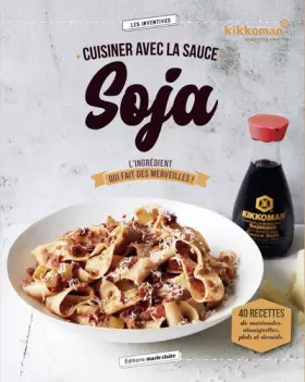 Couverture du produit · Cuisiner avec la sauce soja: L'ingrédient qui fait des merveilles !