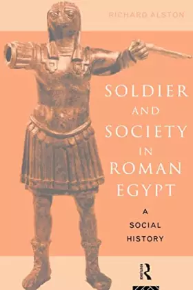 Couverture du produit · Soldier and Society in Roman Egypt: A Social History