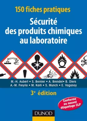 Couverture du produit · 150 fiches pratiques de sécurité des produits chimiques au laboratoire - 3ème édition: Conforme au réglement européen CLP