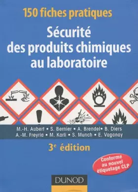 Couverture du produit · 150 fiches pratiques de sécurité des produits chimiques au laboratoire - 3ème édition: Conforme au réglement européen CLP