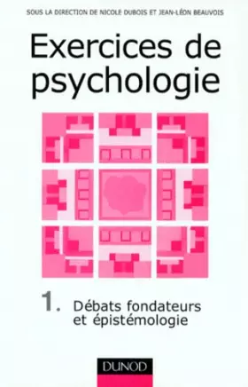 Couverture du produit · Exercices de psychologie, tome 1 : Débats fondateurs et épistémologie