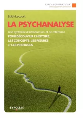 Couverture du produit · La psychanalyse: Une synthèse d'introduction et de référence pour découvrir l'histoire, les concepts, les figures et les pratiq