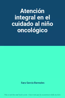 Couverture du produit · Atención integral en el cuidado al niño oncológico
