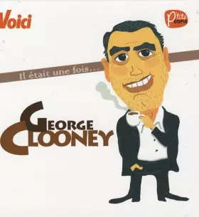 Couverture du produit · Il était une fois... George Clooney