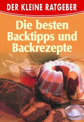 Couverture du produit · Die besten Backtipps und Backrezepte.