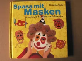 Couverture du produit · Spass mit Masken. 25 zauberhafte Bastelideen zum Selbermachen - Thomasina Smith