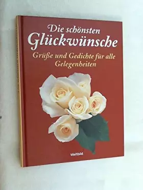 Couverture du produit · Die schönsten Glückwünsche: Grüsse und Gedichte für alle Gelegenheiten (Livre en allemand)