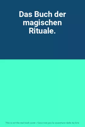 Couverture du produit · Das Buch der magischen Rituale.