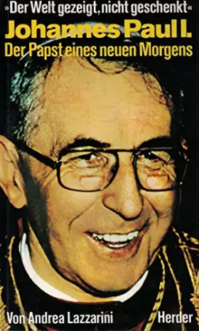 Couverture du produit · Johannes Paul I. Der Papst eines neuen Morgens