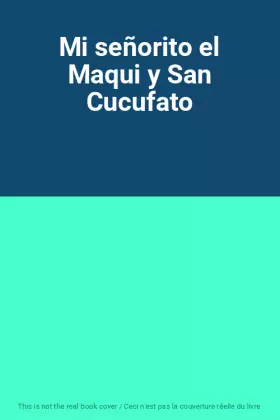 Couverture du produit · Mi señorito el Maqui y San Cucufato