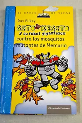 Couverture du produit · Sito Kesito y su robot gigantesco contra los mosquitos mutantes de Mercurio