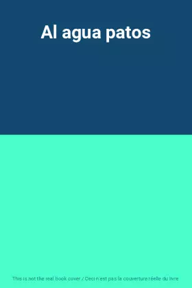 Couverture du produit · Al agua patos