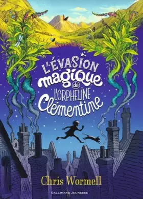 Couverture du produit · L'Evasion magique de l'orpheline Clémentine - Roman junior - A partir de 9 ans