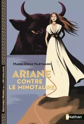Couverture du produit · Ariane contre le Minotaure - Histoires noires de la Mythologie - Dès 12 ans (01)