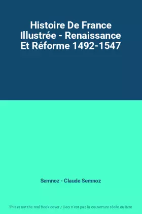 Couverture du produit · Histoire De France Illustrée - Renaissance Et Réforme 1492-1547