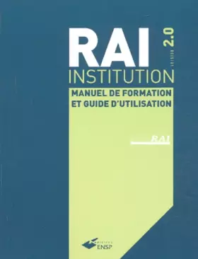 Couverture du produit · RAI INSTITUTION VERSION 2.0: MANUEL DE FORMATION ET GUIDE D UTILISATION
