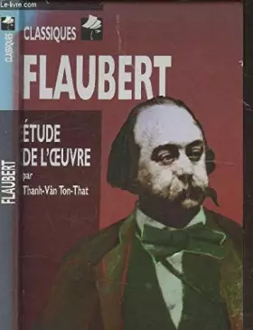 Couverture du produit · FLAUBERT. Biographie, étude de l'oeuvre